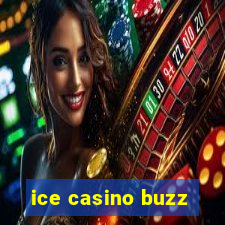 ice casino buzz